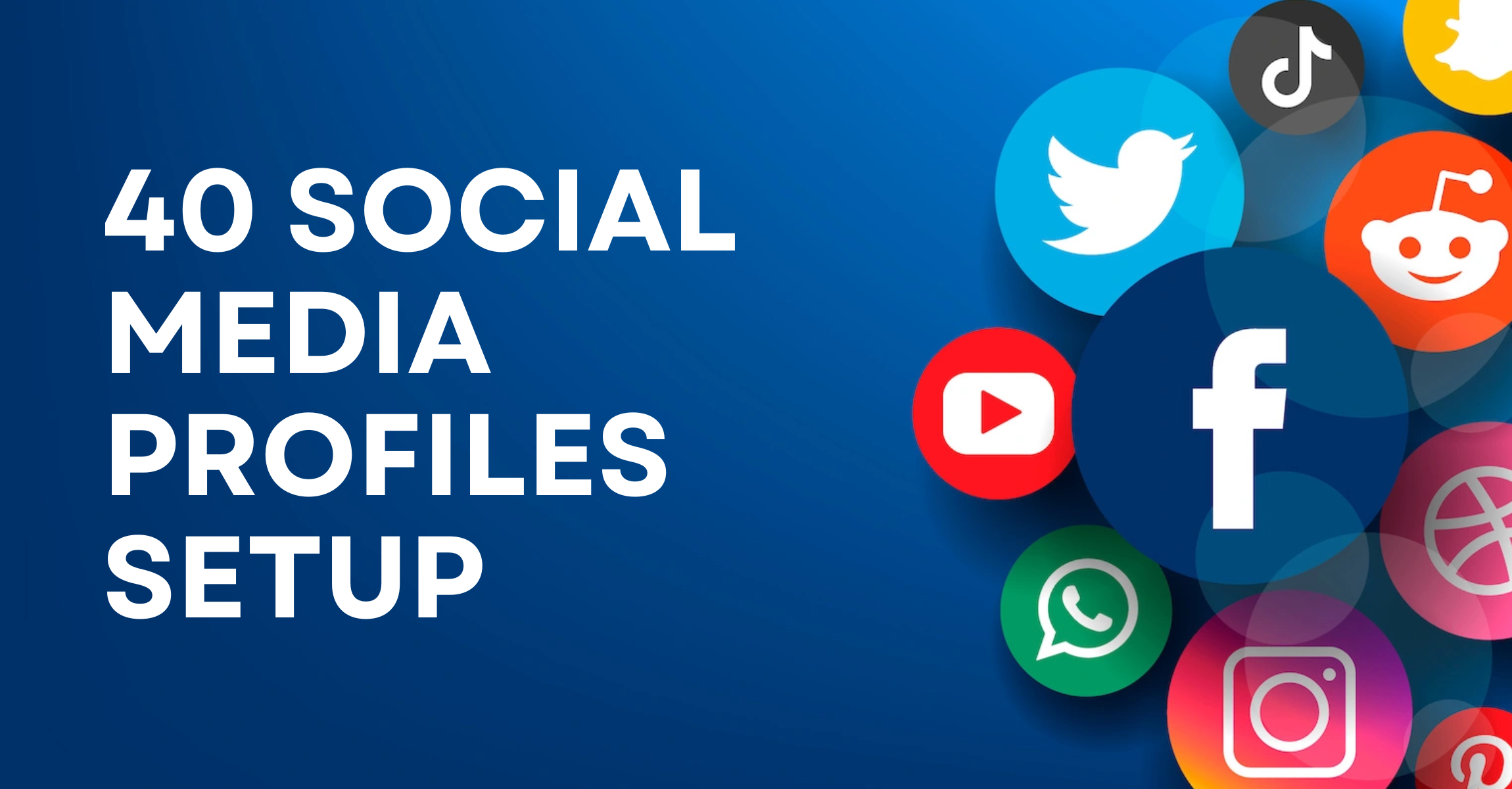 108234Create and Set Up 40 social media profiles for you business