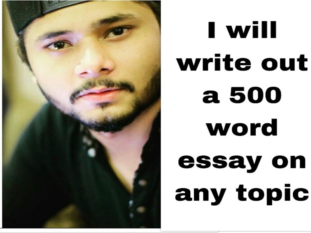 160490I will write out a 500 word essay on any topic